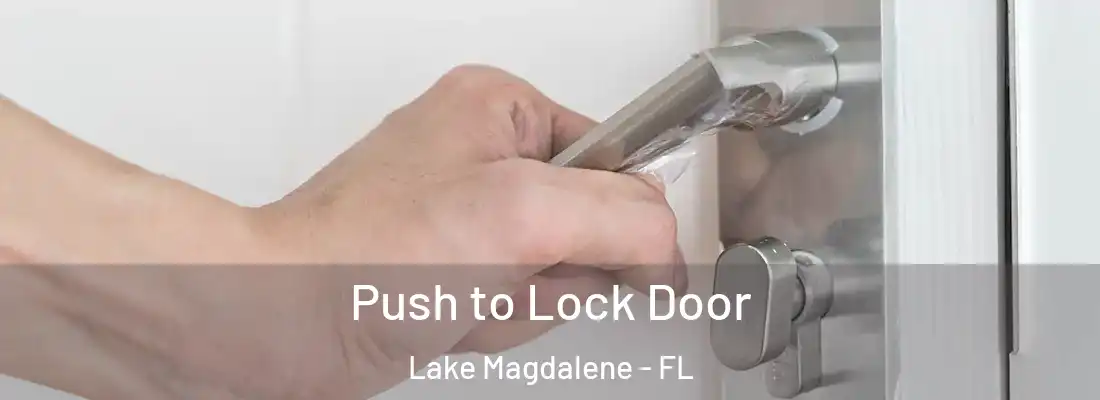 Push to Lock Door Lake Magdalene - FL